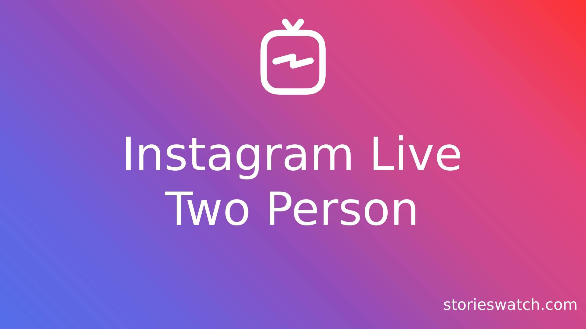 How to Instagram Live Two Person